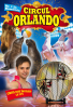 Circul Orlando – un nou spectacol in Bucuresti